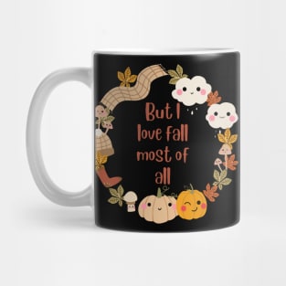 But I love fall most of all Mug